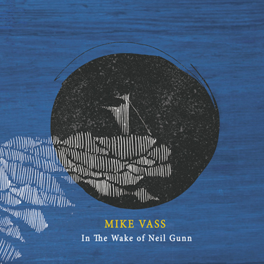 in the wake of neil gunn by mike vass